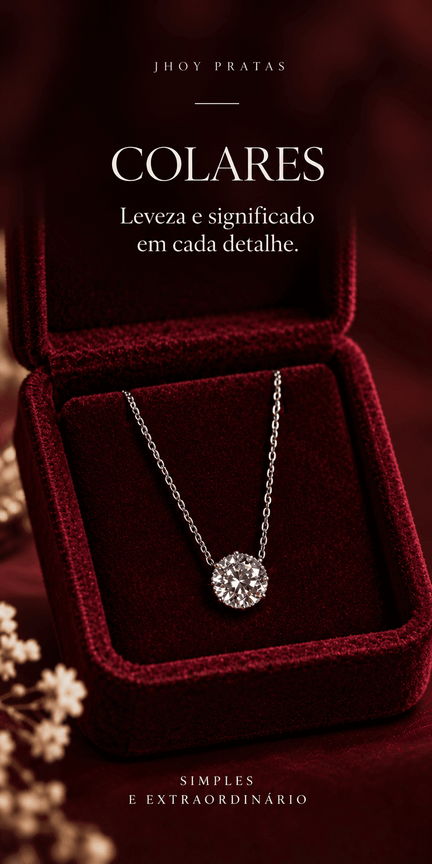 COLARES. Leveza e significado em cada detalhe. SIMPLES
E EXTRAORDINÁRIO